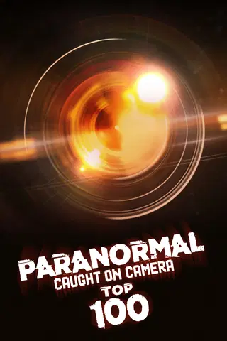 Paranormal Caught on Camera: Top 100 Countdown