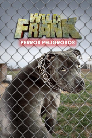 Wild Frank: Perros Peligrosos