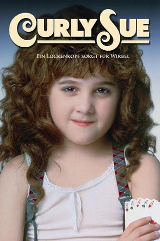 Curly Sue - Ein Lockenkopf sorgt für Wirbel