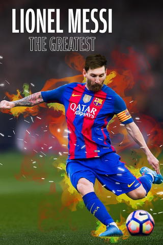 Lionel Messi: The Greatest