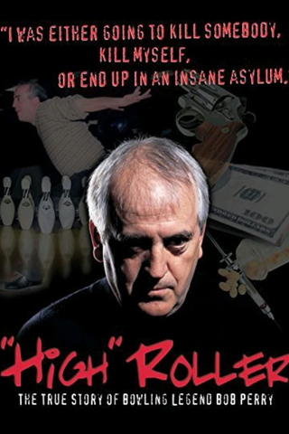 High Roller: The Bob Perry Story