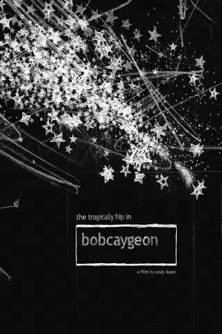 The Tragically Hip In Bobcaygeon - A Film By Andy Keen
