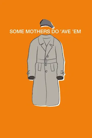 Some Mothers Do 'Ave 'Em