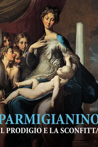 Parmigianino. Il prodigio e la sconfitta