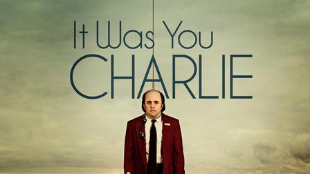 It Was You Charlie