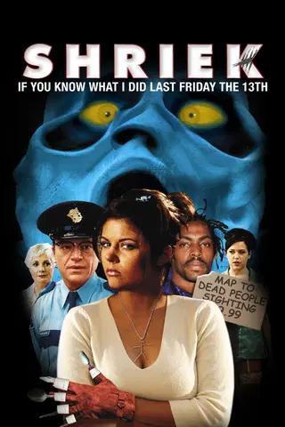 Shriek If You Know What I Did Last Friday the Thirteenth