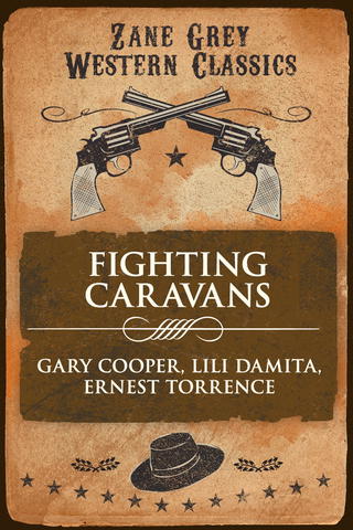Zane Grey's Fighting Caravans