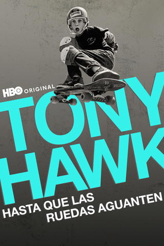 Tony Hawk: Hasta que las ruedas aguanten