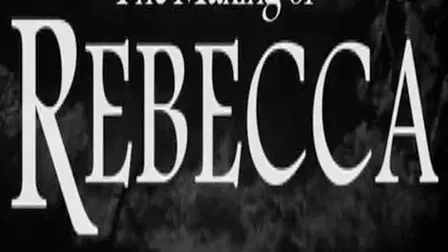 The Making of 'Rebecca'