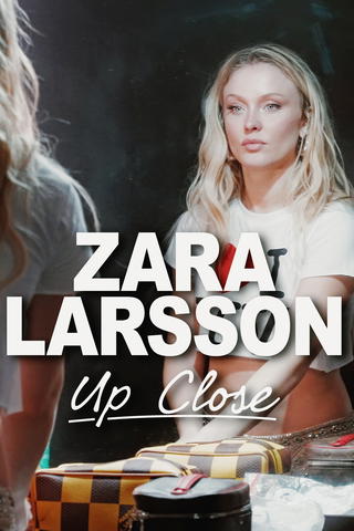 Zara Larsson: Up Close