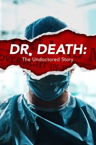 Dr. Death: The Undoctored Story