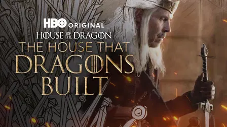House of the Dragon: The House That Dragons Built