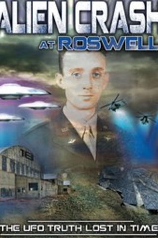 Alien Crash at Roswell: The UFO Truth Lost in Time