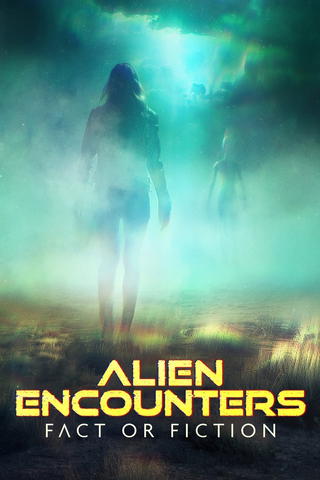 Alien Encounters: Fact Or Fiction