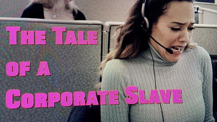 The Tale of A Corporate Slave