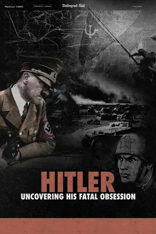 Hitler Uncovering His Fatal Obsession