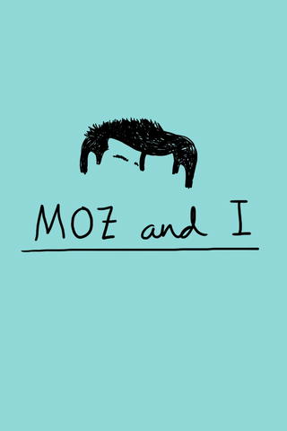 Moz and I