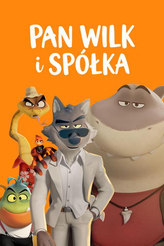 Pan Wilk i spółka. Bad Guys