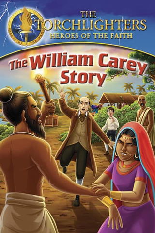 The Torchlighters: The William Carey Story