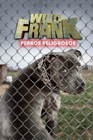 Wild Frank: Perros Peligrosos