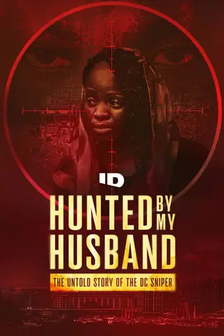 Hunted by My Husband: The Untold Story of the DC Sniper
