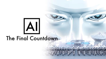 AI: The Final Countdown