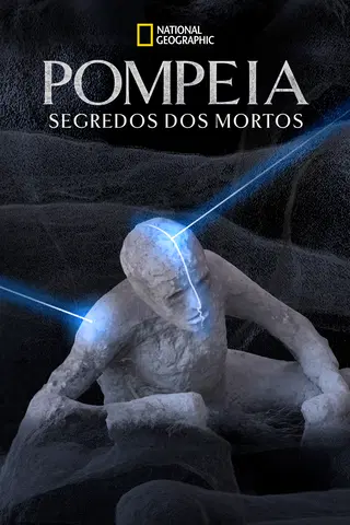 Pompeia: Segredos dos Mortos