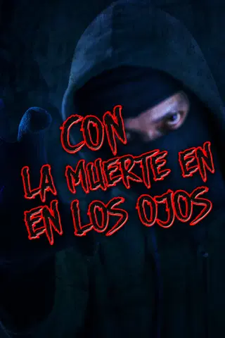 Con la muerte en los ojos