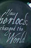 How Sherlock Changed the World