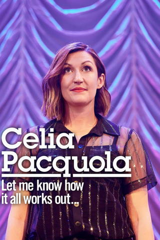 Celia Pacquola: Let Me Know How It All Works Out