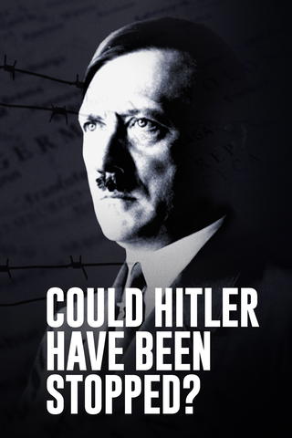 Could Hitler Have Been Stopped?