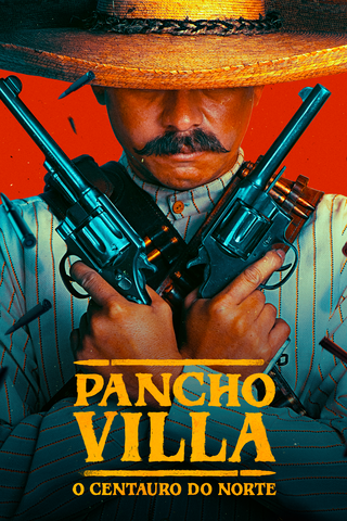 Pancho Villa: O Centauro do Norte