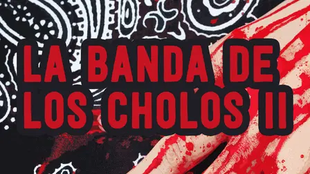 La banda de los cholos II