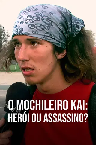 O Mochileiro Kai: Herói ou Assassino?