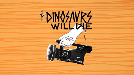 Dinosaurs Will Die