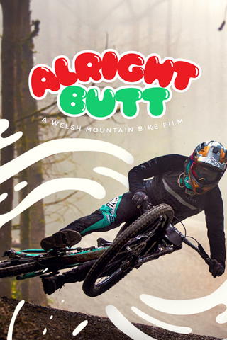 Alright Butt, A Welsh Mountain Bike Film
