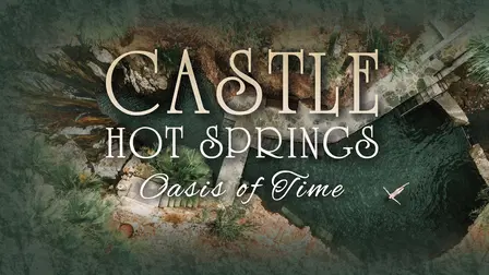 Castle Hot Springs: Oasis of Time