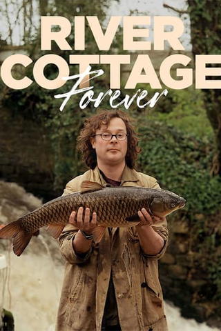 River Cottage Forever