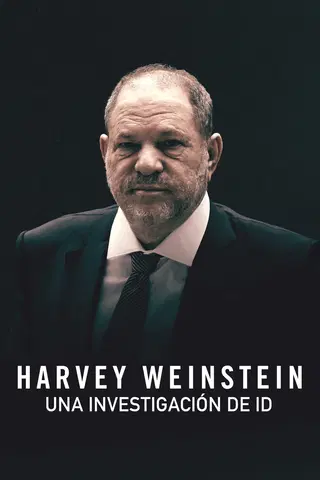 Harvey Weinstein: una investigación de ID