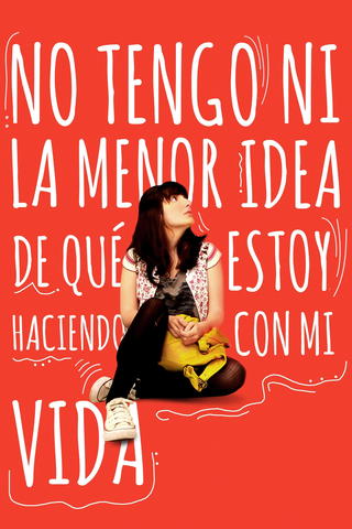No Tengo Ni la Menor Idea de Qué Estoy Haciendo con Mi Vida
