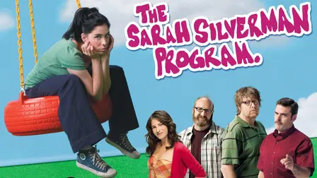 The Sarah Silverman Program.