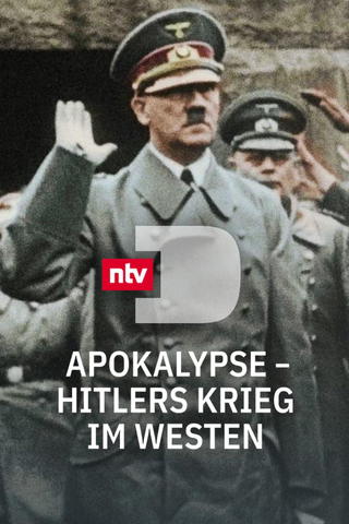 Apokalypse - Hitlers Krieg im Westen