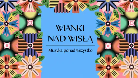 Wianki nad Wisłą - muzyka ponad wszystko