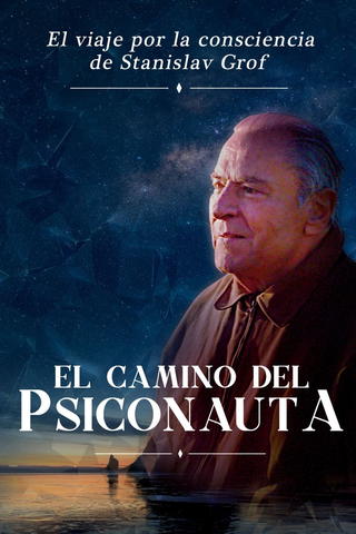 El camino del psiconauta: El viaje por la consciencia de Stanislav Grof