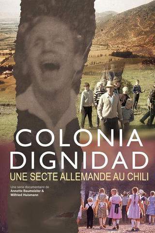 Colonia Dignidad, une secte allemande au Chili