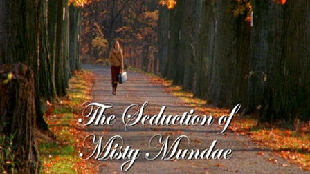 The Seduction of Misty Mundae