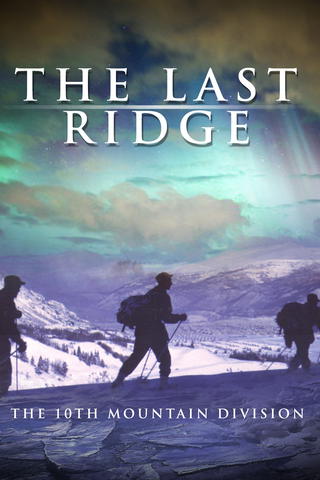The Last Ridge: The 10th Mountain Division