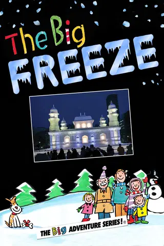 The BIG Adventure Series: The BIG Freeze