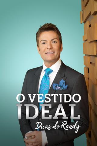 O Vestido Ideal: Dicas do Randy