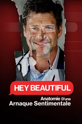 Hey Beautiful : anatomie d’une arnaque sentimentale